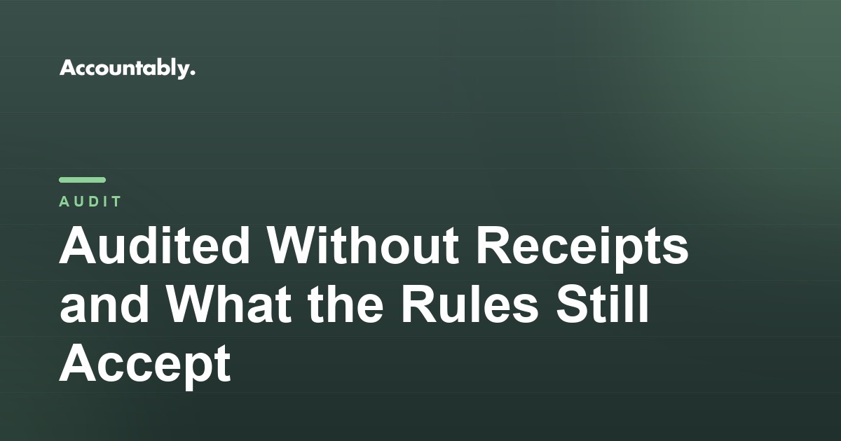Audited Without Receipts and What the Rules Still Accept