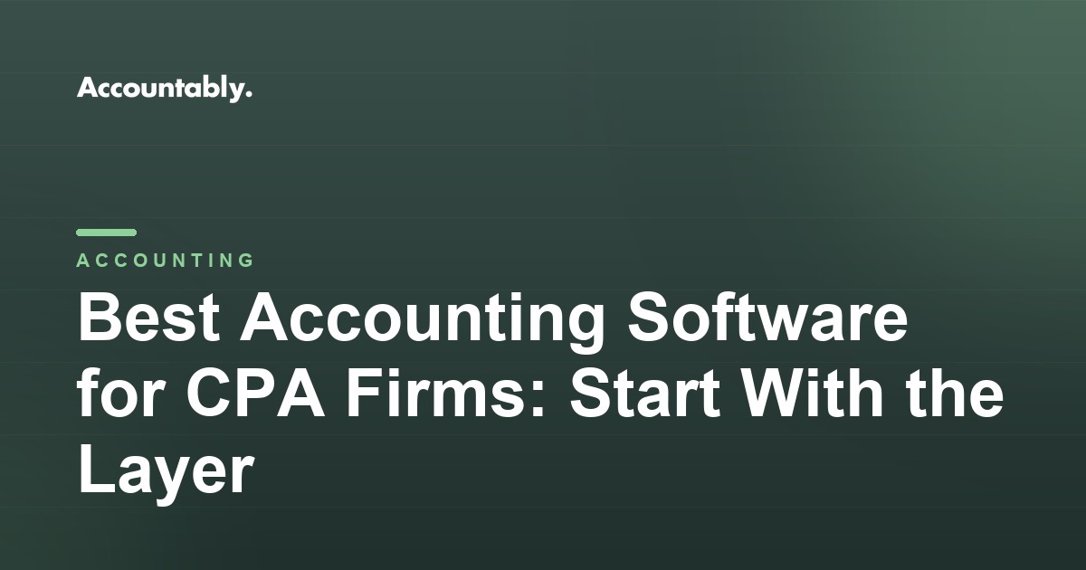 Best Accounting Software for CPA Firms: Start With the Layer
