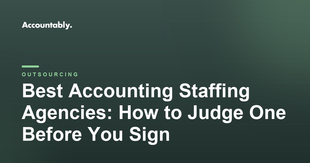 Best Accounting Staffing Agencies: How to Judge One Before You Sign
