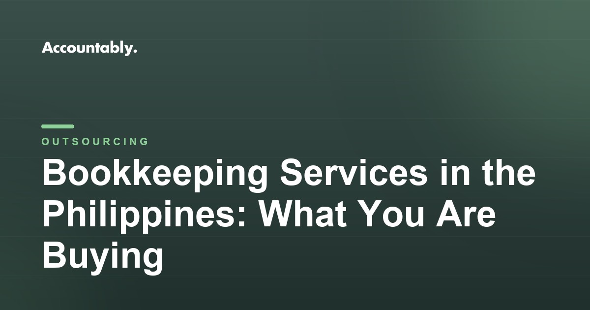 Bookkeeping Services in the Philippines: What You Are Buying