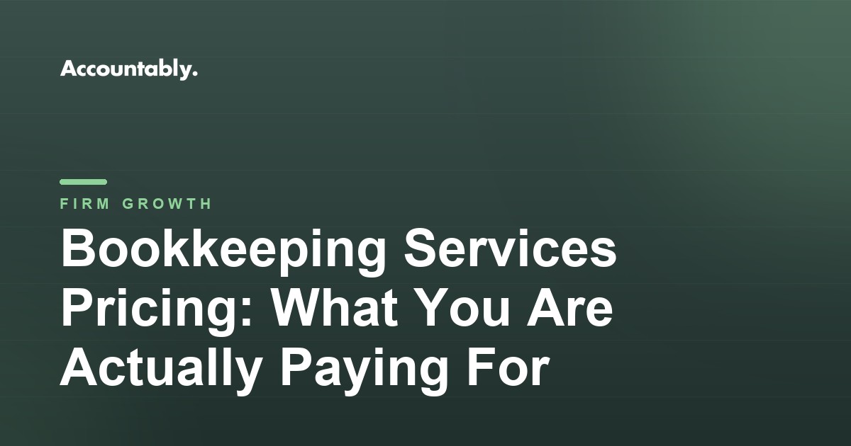 Bookkeeping Services Pricing: What You Are Actually Paying For