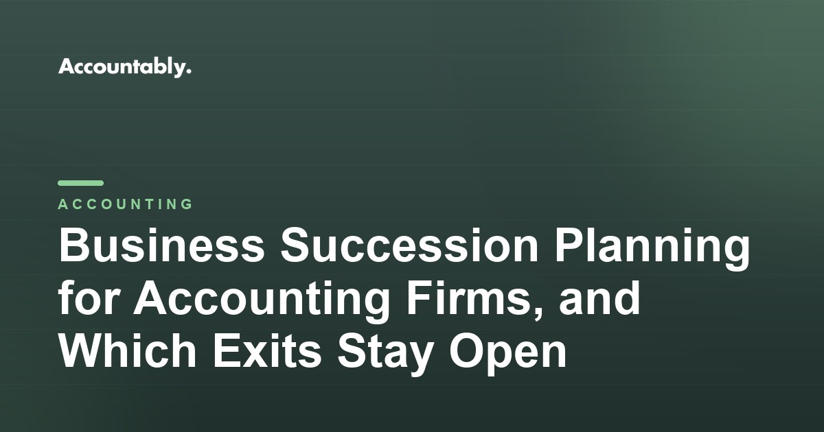 Business Succession Planning for Accounting Firms, and Which Exits Stay Open