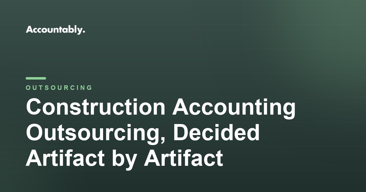 Construction Accounting Outsourcing, Decided Artifact by Artifact