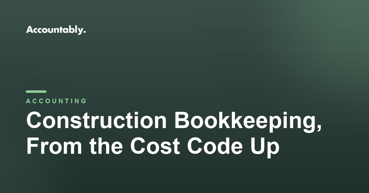 Construction Bookkeeping, From the Cost Code Up