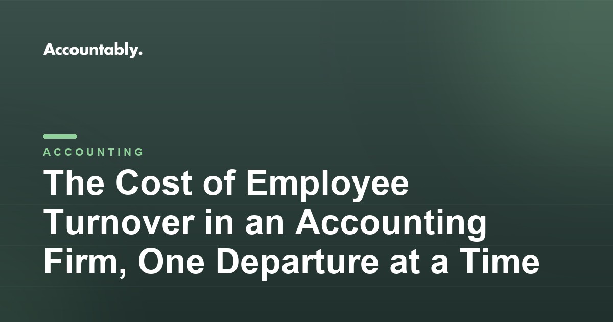 The Cost of Employee Turnover in an Accounting Firm, One Departure at a Time