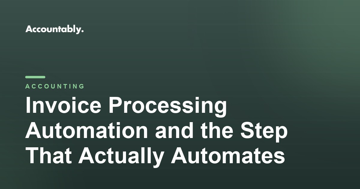 Invoice Processing Automation and the Step That Actually Automates