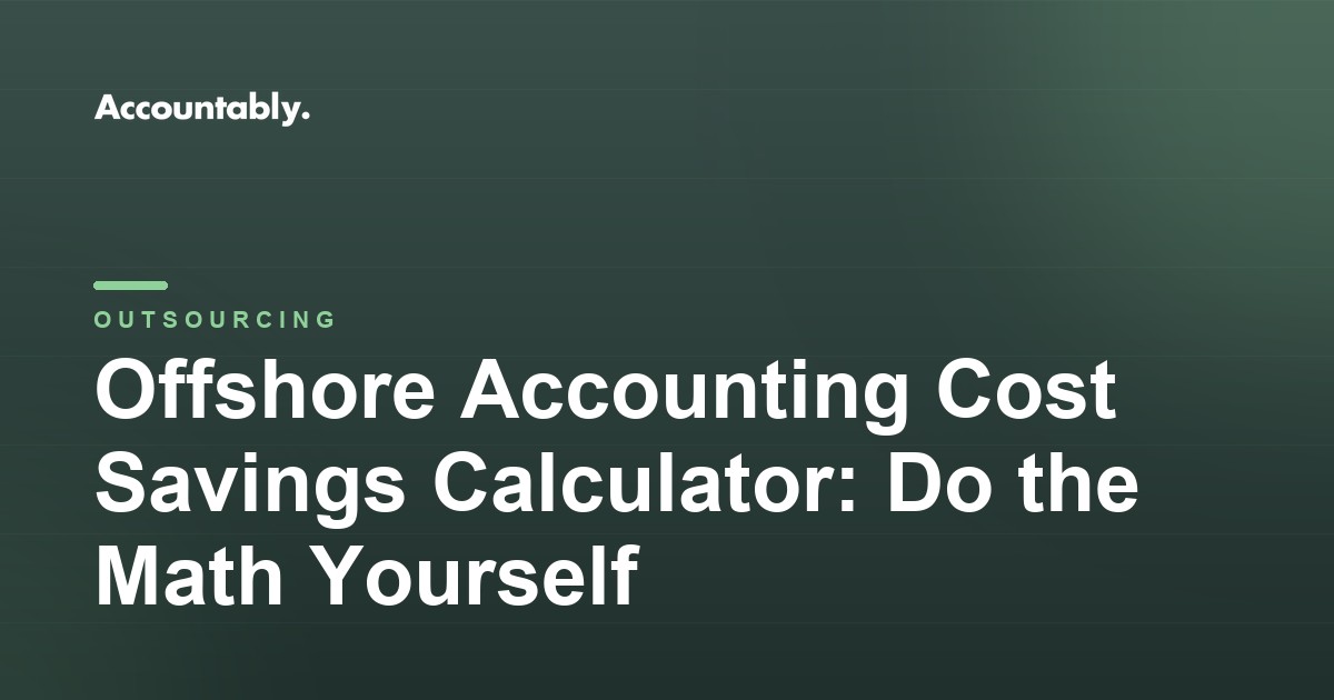 Offshore Accounting Cost Savings Calculator: Do the Math Yourself
