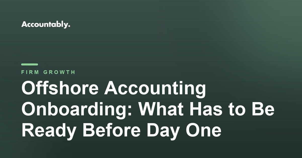 Offshore Accounting Onboarding: What Has to Be Ready Before Day One
