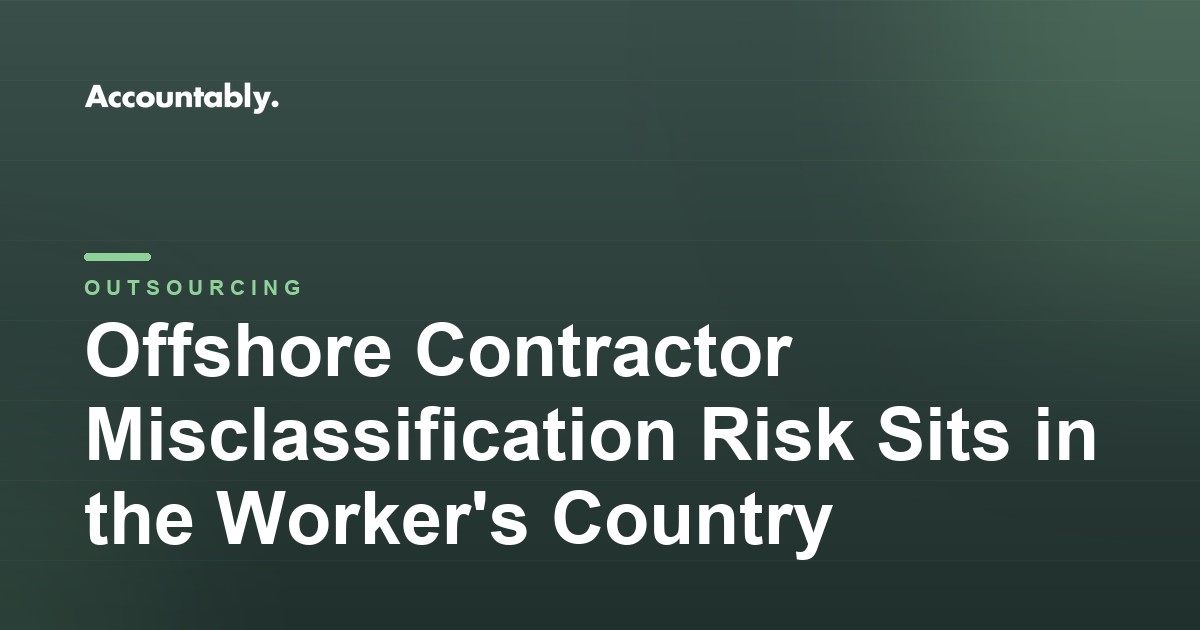 Offshore Contractor Misclassification Risk Sits in the Worker's Country