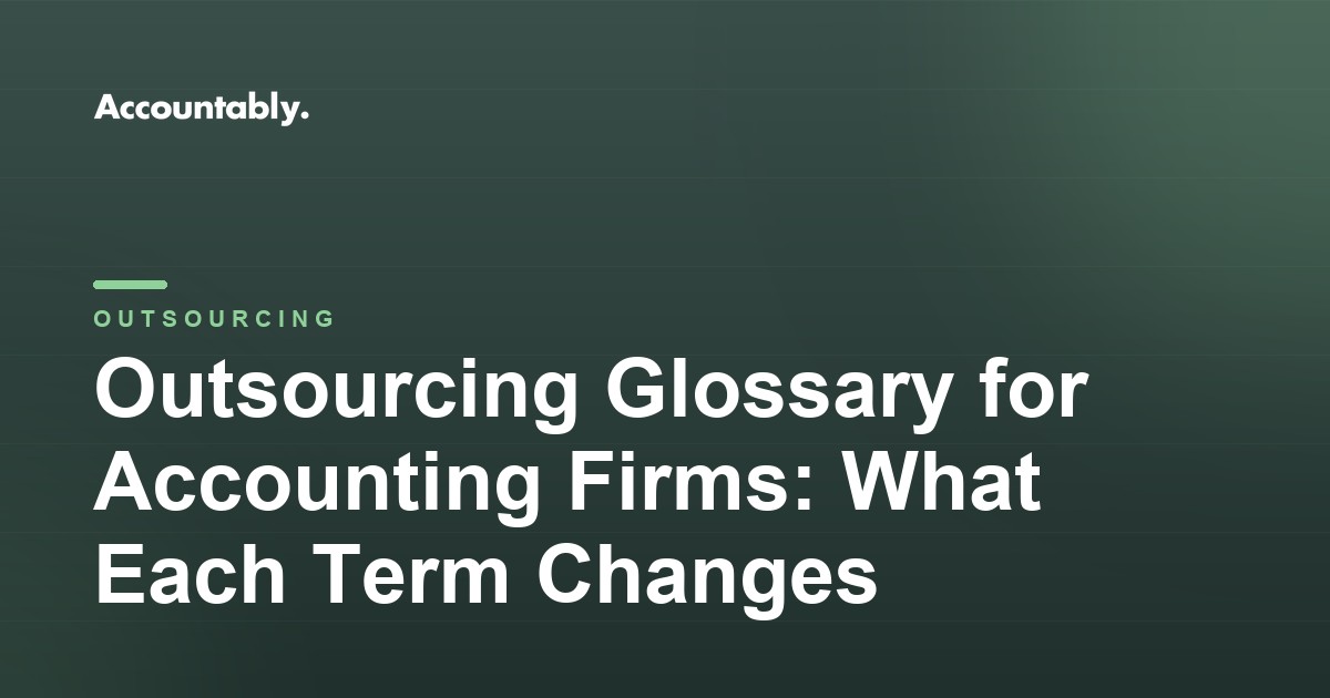 Outsourcing Glossary for Accounting Firms: What Each Term Changes