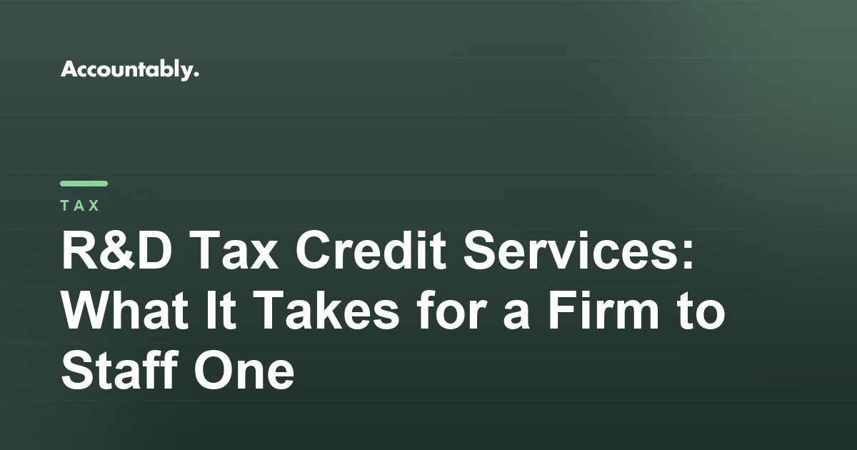 R&amp;D Tax Credit Services: What It Takes for a Firm to Staff One