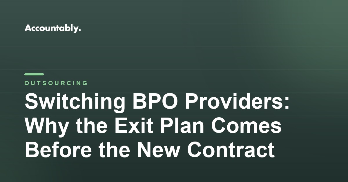 Switching BPO Providers: Why the Exit Plan Comes Before the New Contract
