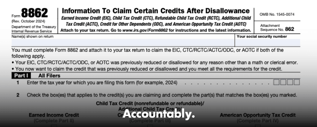 Form 8862 - Reclaim EIC & Credits After Disallowance – Accountably.com