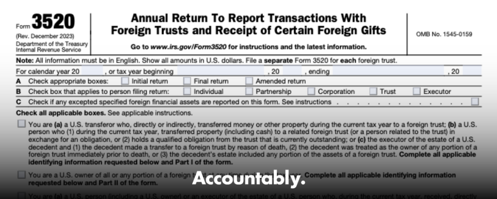 Form 3520 - Guide to Foreign Gifts and Trust Reporting – Accountably.com
