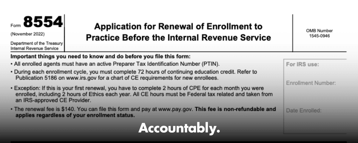 Form 8554 - Enrolled Agent Renewal Guide – Accountably.com