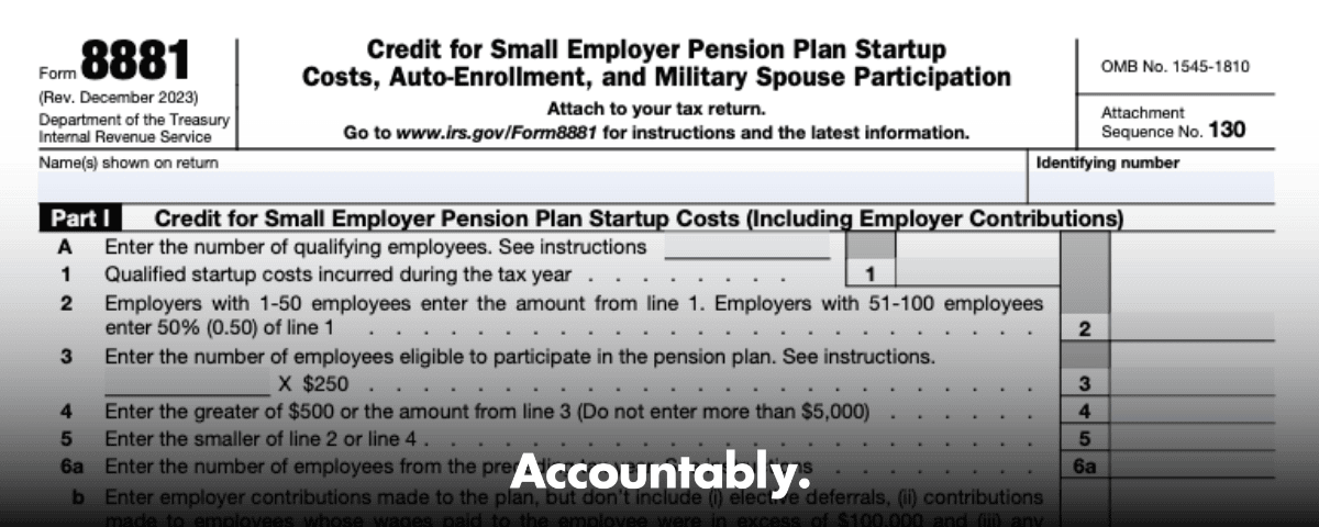 Form 8881 - Small Employer Retirement Plan Credits Guide – Accountably.com