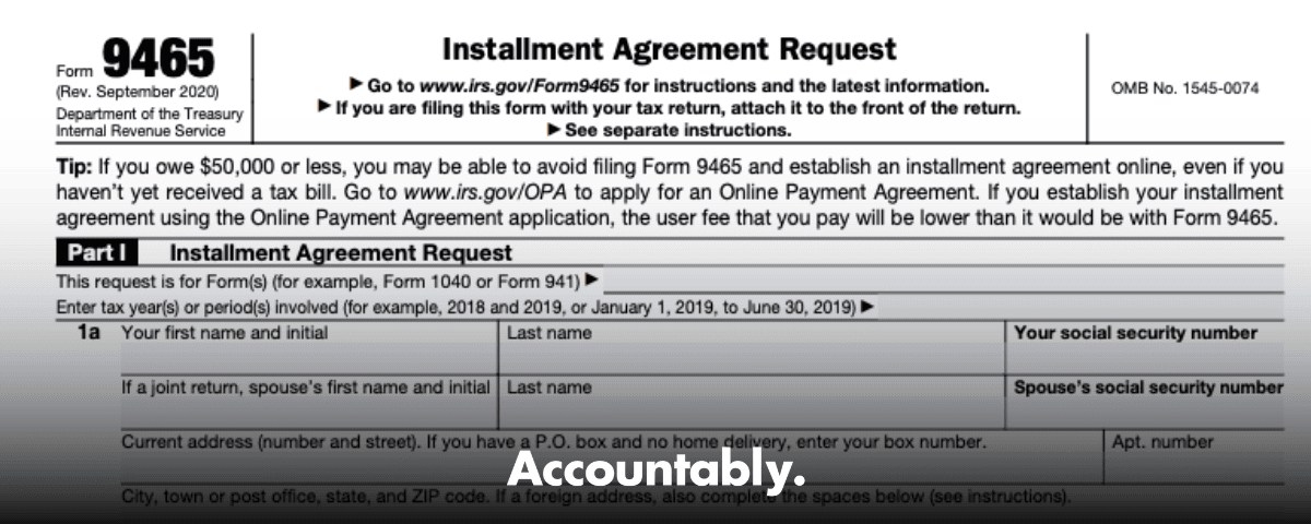 Form 9465 - IRS Installment Agreement 2025 Guide, Fees & Options ...
