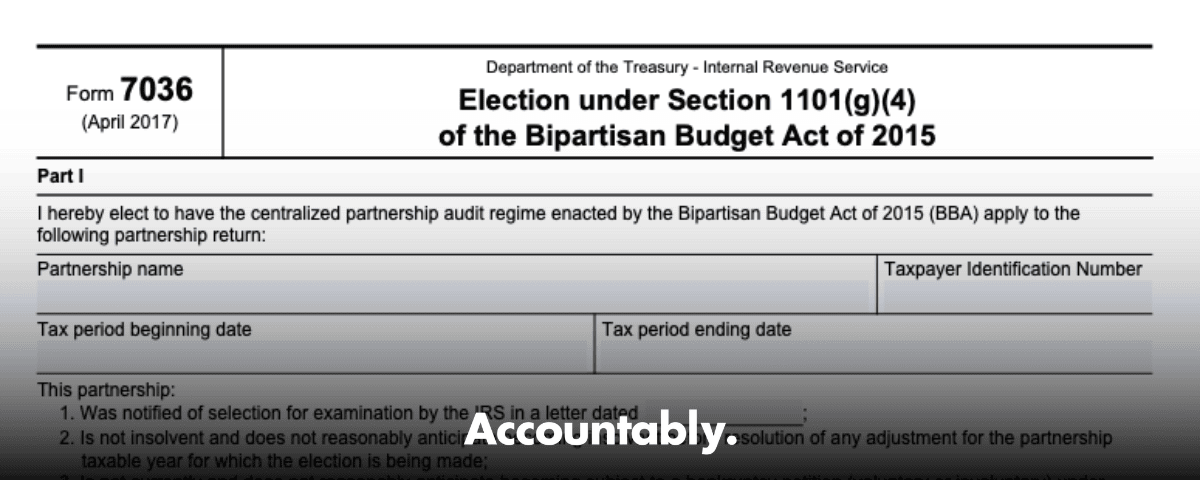 Form 7036, Elect BBA for Eligible Tax Years in 30 Days – Accountably.com